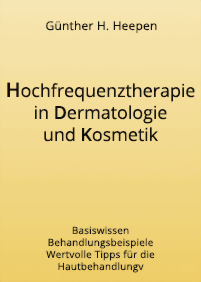 HP Günther H. Heepen: Hochfrequenz-Therapie in Dermatologie und Kosmetik